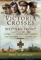 Victoria Crosses on the Western Front - Cambrai to the Germa