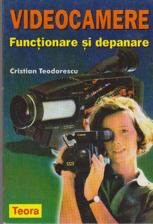 Videocamere - Functionare si Depanare