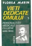 Vieti dedicate omului - Pesonalitati medicale clujene Aurel Moga