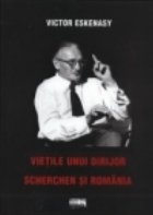 Vietile unui dirijor: Hermann Scherchen Vol I: Memorii vol II Scherchen si Romania