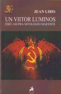 Un viitor luminos. Eseu asupra mitologiei marxiste