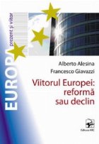 VIITORUL EUROPEI: REFORMA SAU DECLIN