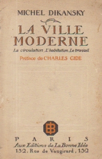 La Ville Moderne - La circulation. L habitation. Le travail