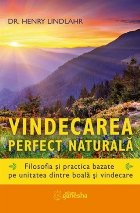 Vindecarea perfect naturala