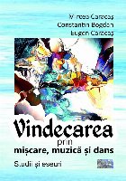 Vindecarea prin mişcare, muzică şi dans : studii şi eseuri