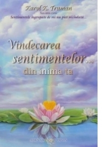 Vindecarea sentimentelor ... din inima ta