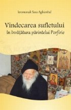 Vindecarea sufletului invatatura parintelui Porfirie