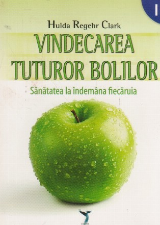 Vindecarea tuturor bolilor - Sanatatea la indemana fiecaruia, Volumul al II-lea