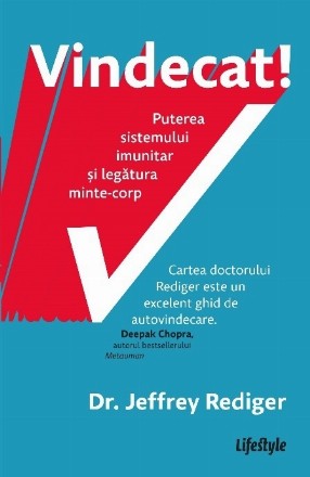 Vindecat! : puterea sistemului imunitar şi legătura minte-corp