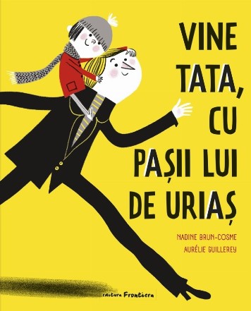 Vine tata, cu paşii lui de uriaş