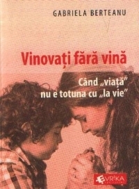 Vinovati fara vina. Cand 