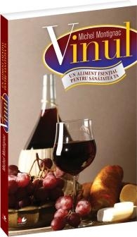 Vinul - Un aliment esential pentru sanatatea ta