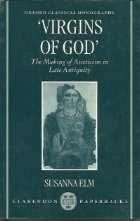 Virgins of God-The Making of Asceticism in Late Antiquity