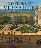 Visitors to Versailles - From Louis XIV to the French Revolu