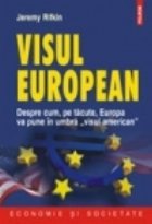 Visul european. Despre cum, pe tacute, Europa va pune in umbra visul american