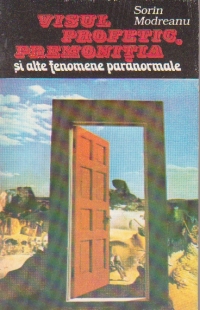 Visul profetic, premonitia si alte fenomene paranormale