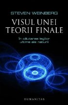 Visul unei teorii finale cautarea