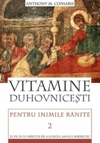 Vitamine duhovnicesti pentru inimile ranite, volumul 2. Zi de zi cu Hristos de-a lungul anului bisericesc