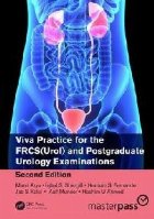 Viva Practice for the FRCS(Urol) and Postgraduate Urology Ex