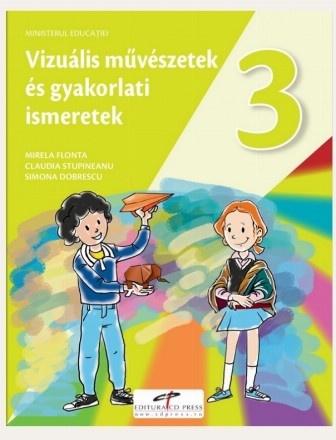 Vizuális művészetek és gyakorlati ismeretek : tankönyv a III. osztály számára