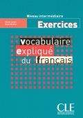 Vocabulaire explique du francais (exercices).Niveau Intermediaire