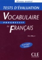 Vocabulaire progressif du francais : Tests d Evaluation (Niveau Avance)