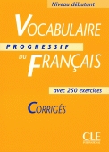 Vocabulaire progressif du francais : Corriges (Niveau Debutant)