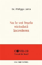 Nu le voi insela niciodata increderea. Jurnal de bord COVID - 19