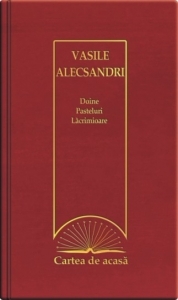 Cartea de acasa nr. 30. Vasile Alecsandri - Doine. Pasteluri. Lacrimioare