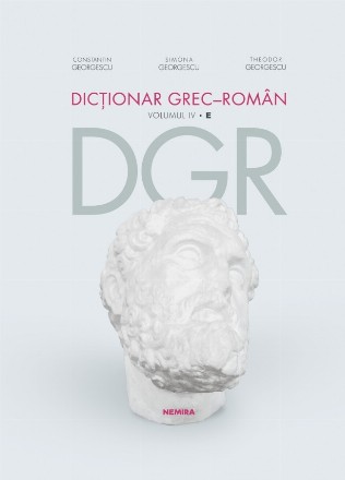 E - Vol. 4 (Set of:Dicţionar grec-român (DGR)Vol. 4)