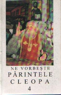 Ne vorbeste Parintele Cleopa, 4