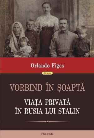 Vorbind în şoaptă. Viaţa privată în Rusia lui Stalin