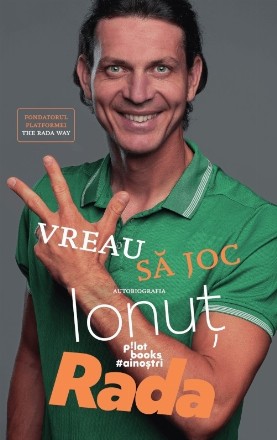 Vreau să joc : autobiografia