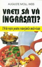 Vreti sa va ingrasati?