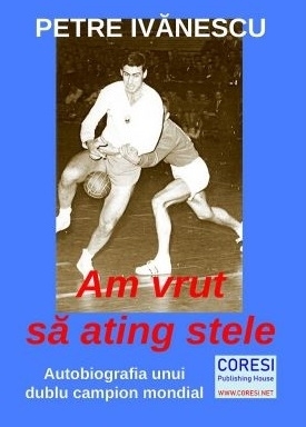 Am vrut sa ating stele. Autobiografia unui dublu campion mondial