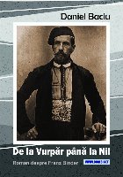 De la Vurpăr până la Nil : roman despre Franz Binder (1824–1875)