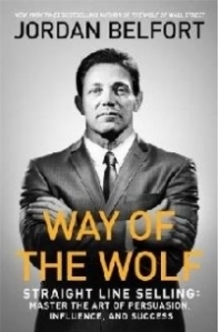 Way of the Wolf: Straight line selling: Master the art of persuasion, influence, and success