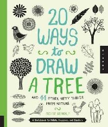 20 Ways to Draw a Tree and 44 Other Nifty Things from Nature