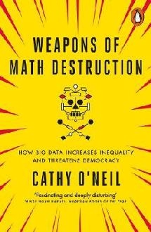 Weapons of Math Destruction