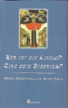 Wer ist Die Kirche? - Cine este Biserica? - omagiul monseniorului Dr. Albert RAuch