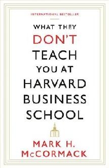 What They Don't Teach You At Harvard Business School