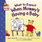 What to Expect When Mommy s Having a Baby