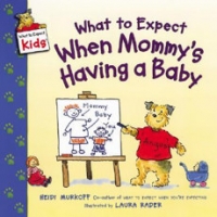 What to Expect When Mommy s Having a Baby