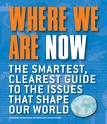 Where We are Now The Smartest, Clearest Guide to the Issues That Shape the World