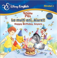 Winnie de Plus - La multi ani, Aiurel! (Happy Birthday, Eeyore) (poveste bilingva, nivelul 1)