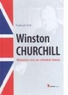 Winston Churchill Momente care schimbat