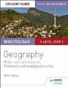 WJEC/Eduqas A-level Geography Student Guide 4: Water and car