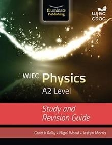 WJEC Physics for A2: Study and Revision Guide