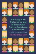 Working with Girls and Young Women with an Autism Spectrum C