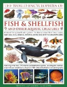 World Encyclopedia Of Fish & Shellfish And Other Aquatic Cre